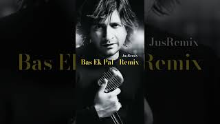 Bas Ek Pal - Remix #kk #basekpal #housemusic