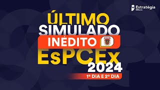 Último Simulado Inédito EsPCEx 2024: 1º dia