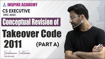 Takeover Code || Part A || Conceptual Revision || By Shubhamm Sukhlecha (CA, CS, LLM)