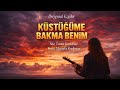 Küstüğüme Bakma Benim Anatolian Folk Song Duygusal Ezgiler