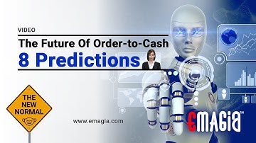 Future Of Order-to-Cash Eight Predictions | Why O2C Platforms are The Future | Emagia Video