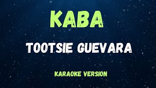 KABA - TOOTSIE GUEVARA - ( KARAOKE VERSION ) Resimi