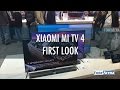 Xiaomi Mi TV 4 first look
