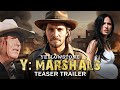 Yellowstone Y Marshals First Look & 2026 Teaser Trailer