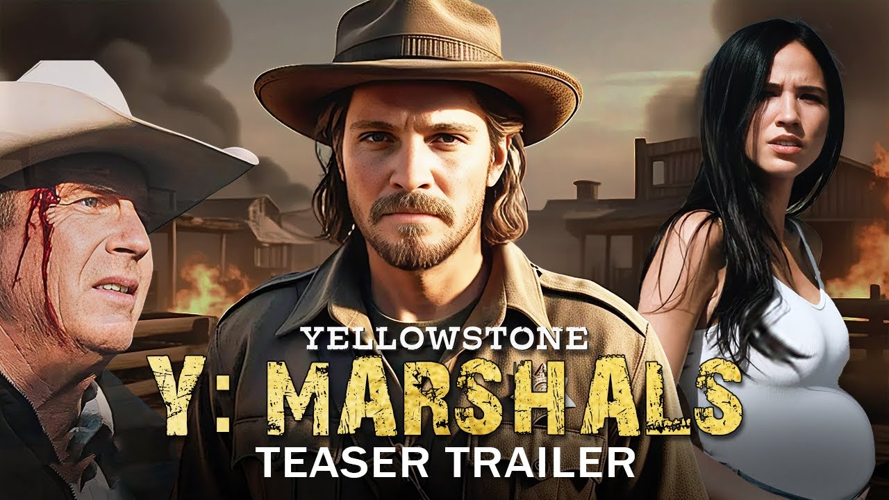Yellowstone Y Marshals First Look & 2026 Teaser Trailer
