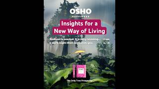 OSHO: Sadness Is Not Ugly In Itself