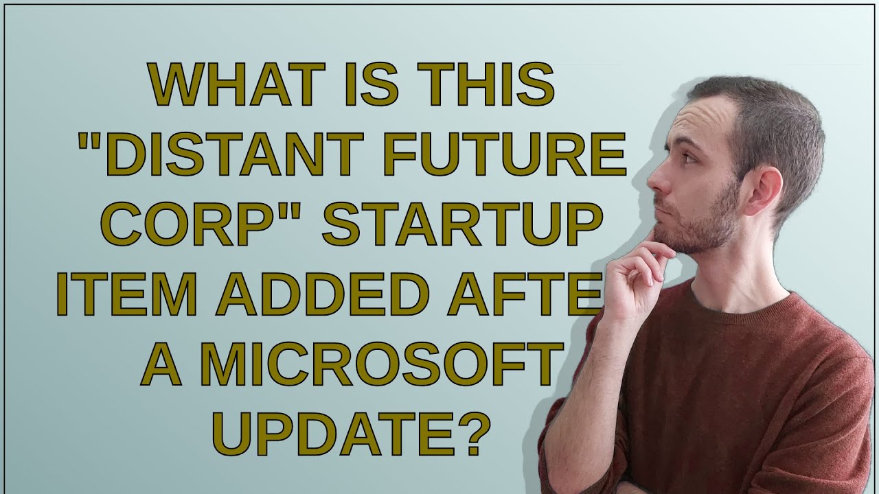 Apple: What is this "Distant Future Corp" startup item added after a ...
