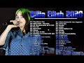 Billie Eilish 2020 - Therefore I Am, Xanny, Bad Guy, My Future - Billie Eilish Greatest Hits 2020