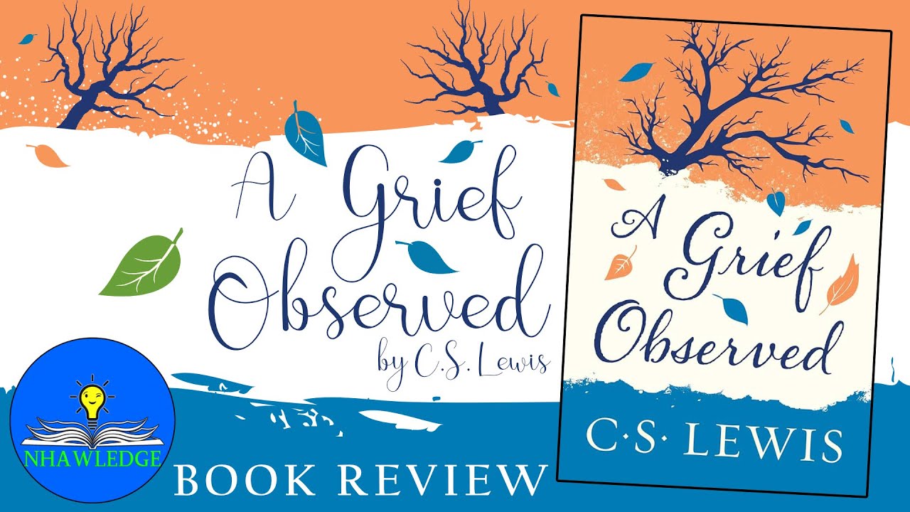 “A Grief Observed” by C.S. Lewis book review | Nhawledge - YouTube