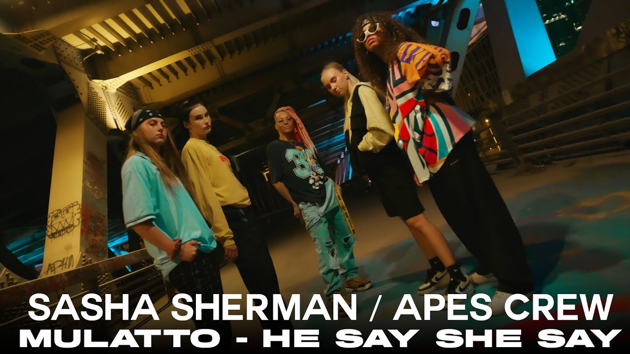 Sasha Sherman x Apes crew // MULATTO - HE SAY SHE SAY - YouT