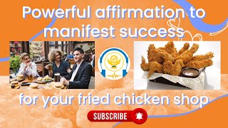Unlock the secret to a thriving fried chicken shop with powerful affirmations! (female)