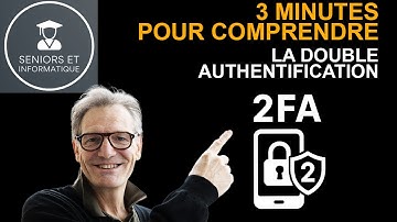 Double authentification : 3 minutes pour comprendre la sécurité 2FA