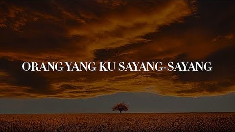 Screen - Orang Yang Ku Sayang-sayang (Lirik) Exist, Mega
