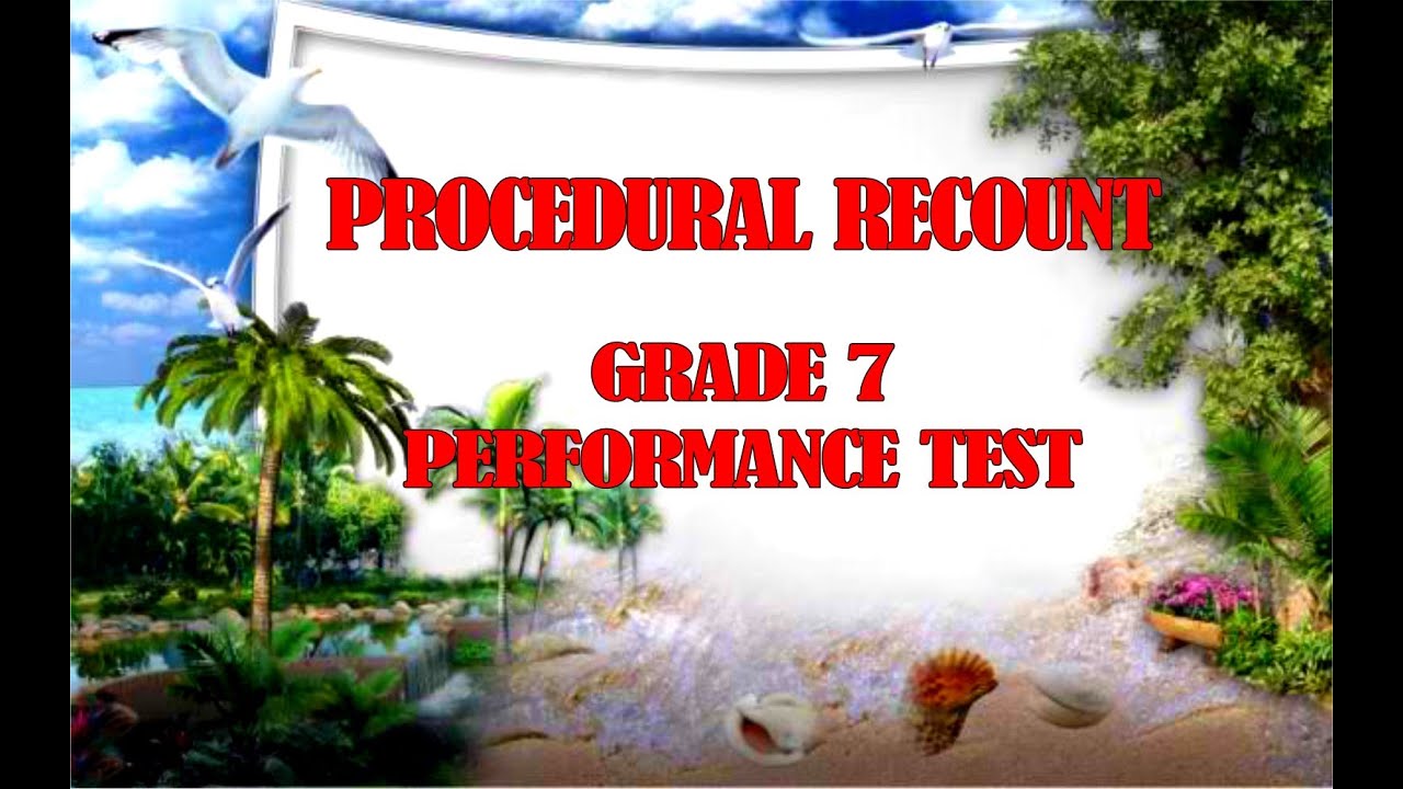 PROCEDURAL RECOUNT(STEP BY STEP PROCEDURE) GRADE 7 - YouTube