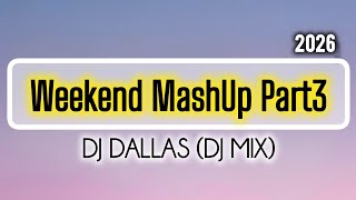 DJ Dallas - Weekend MashUp Part3 (DJ Mix). 2026