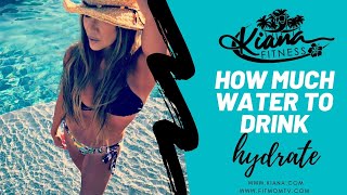 HOW MUCH WATER SHOULD YOU DRINK? | WWW.KIANA.COM Wealth