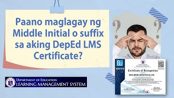Maestro Neilmor | Paano maglagay ng MIddle Initial / Suffix sa DepEd LMS Digital Certificates