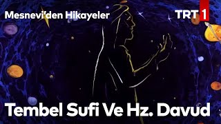 Tembel Sufi Ve Hz. Davud | Mesnevi’den Hikayeler 30. Bölüm