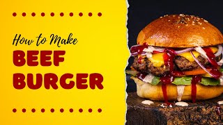 beef burger recipe - beef burger recipe by chef food | how to make beef burger by burger king