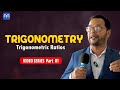 TRIGONOMETRY | Trigonometric Ratios | VIDEO SERIES (part 1) | Anver Sadik