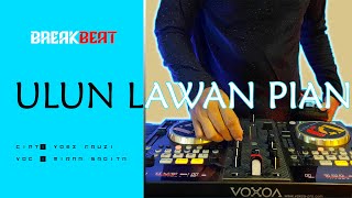 DJ ULUN LAWAN PIAN | VIRAL LAGU BANJAR | BREAKBEAT BORNEO 2021 FULL BASS