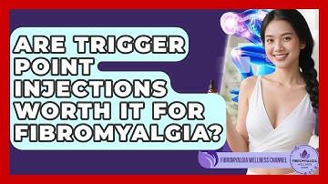 Are Trigger Point Injections Worth It For Fibromyalgia? - Fibromyalgia Wellness Channel