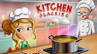 Kitchen slacking (Gameplay)
