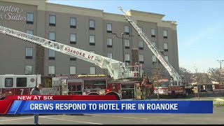 Crews respond to fire at Hampton Inn near Valley View Mall in Roanoke