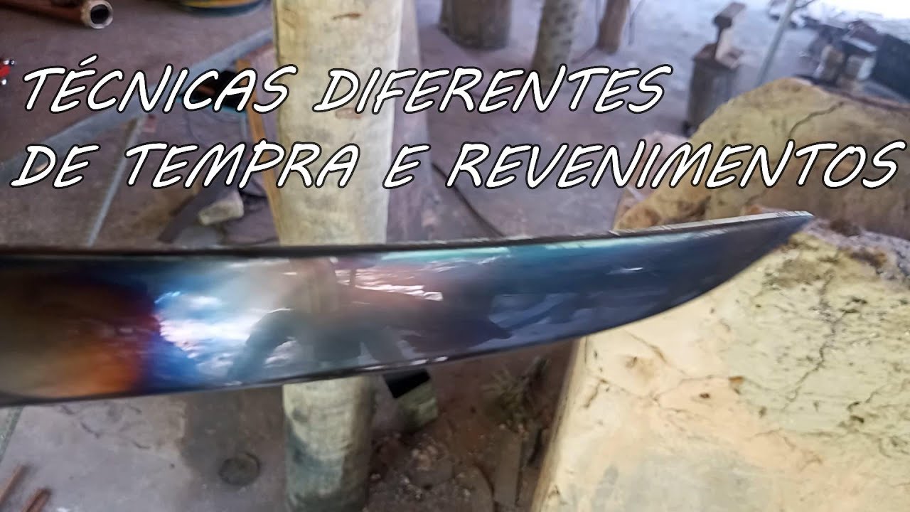 TECNICAS DIFERENTES TEMPRA E REVENIMENTO