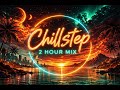Chillstep 2 Hour Mix 🌌 Deep Focus & Relaxing Beats for Study, Sleep & Vibes