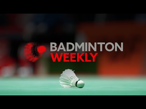 Badminton Weekly Ep.58 