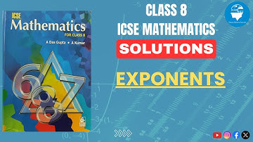 ICSE Class 8 Maths – Chapter 2: Exponents Complete Solutions