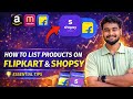 How to list product in Flipkart and shopsy step by step in just 5 minutes