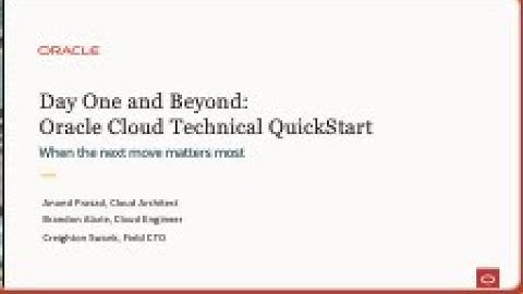 Day One and Beyond - Season 4 - Oracle Cloud Technical Quick Start