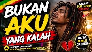 Bukan Aku yang Kalah, Aku Hanya Berhenti Memperjuangkanmu | Lagu Pop Reggae Terbaru