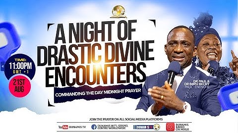 MID-NIGHT PRAYER COMMANDING THE DAY-A NIGHT OF DRASTIC DIVINE ENCOUNTERS. 21-08-2024