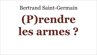 (P)rendre les armes ? Je reçois Bertrand Saint-Germain pour parler de son ouvrage. (Replay)