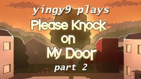 [12/29/2021] Please Knock On My Door (part 2) Bad Ending
