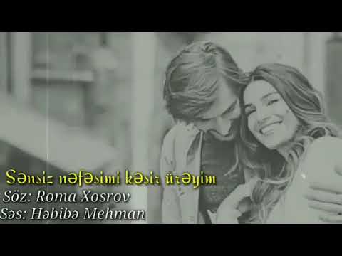 Roma Xosrov -Sənsiz nəfəsimi kəsir ürəyim ( səsləndirir: Həbibə Mehman )