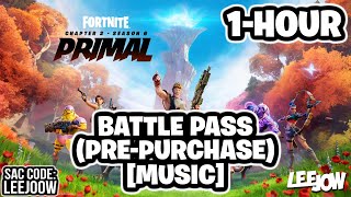 Fortnite - 1-Hour | Chapter 2 - Season 6: Primal | Battle Pass (Pre-Purchase) [Music]