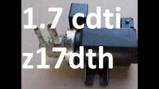 Sensors and valves 1.7 cdti 20042009 z17dth z17dtl Astra Corsa Meriva Combo