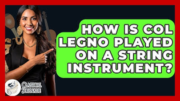 How Is Col Legno Played On A String Instrument? - Classical Serenade