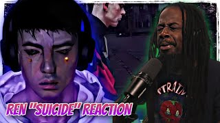 HEAVY....KEEP YAW HEAD HELD HIGH!!! | Ren - Su!cIde (Official Music Video) REACTION