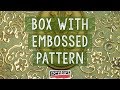 Dombormintás doboz // Box with embossed pattern