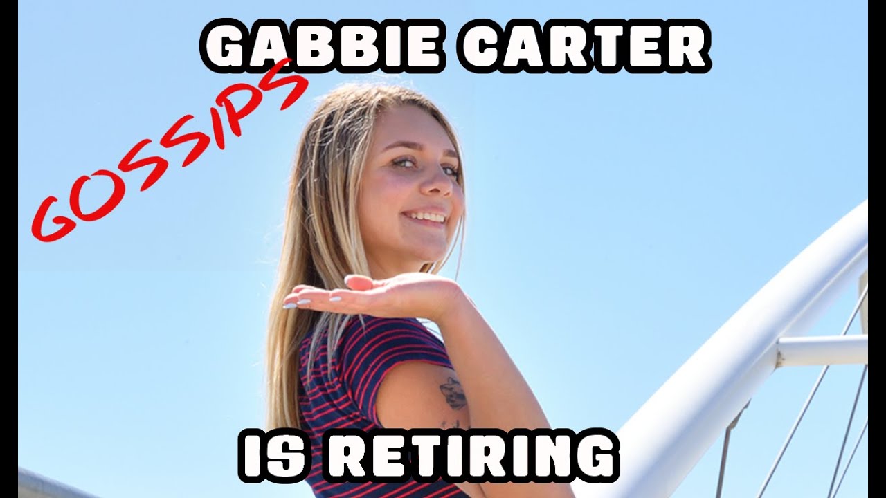 Gabbie carter retiring