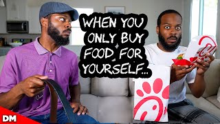 WHEN YOU ONLY BUY FOOD FOR YOURSELF...