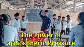 Power of atmospheric Pressure|| Classroom Activities|| Physics Experiments