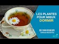  quelles plantes pour mieux dormir  dr y rougier  s02e03