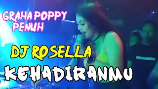 Download Lagu DJ ROSELLA - KEHADIRANMU | BIKIN GRAHA POPPY PENUH MP3