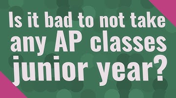 Is it bad to not take any AP classes junior year?